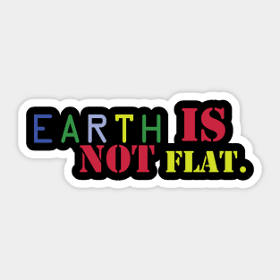 Earth is not flat Sticker